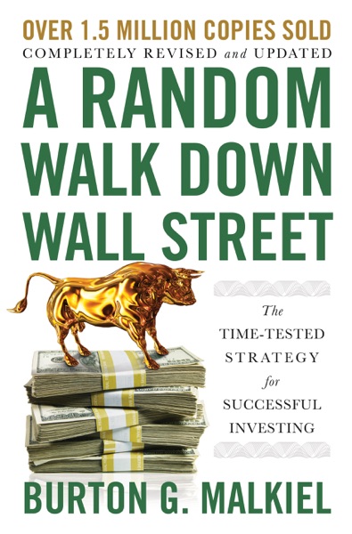 A Random Walk Down Wall Street — Burton Gordon Malkiel