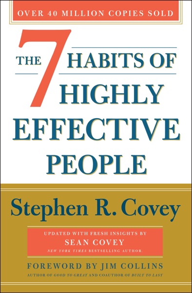 The 7 Habits of Highly Effective People — Stephen Covey